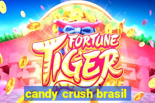 candy crush brasil